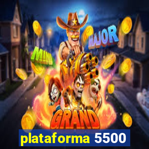 plataforma 5500