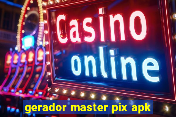 gerador master pix apk