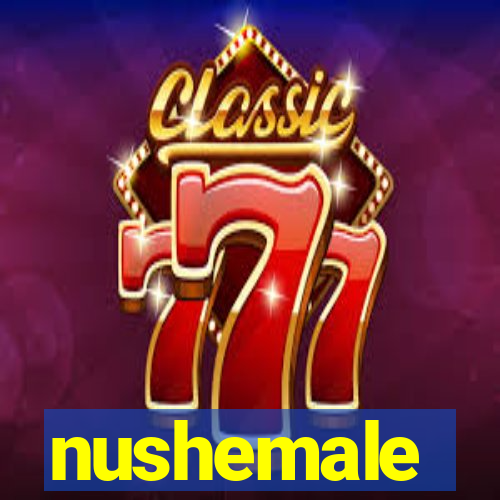 nushemale