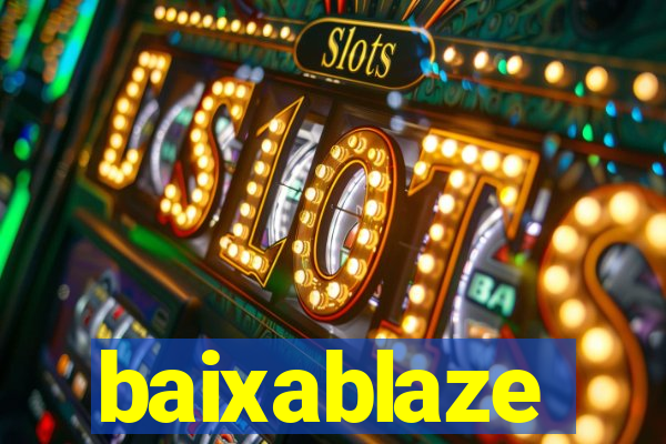 baixablaze