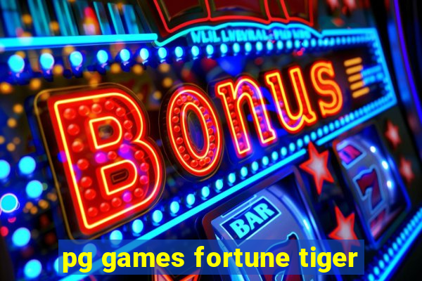 pg games fortune tiger