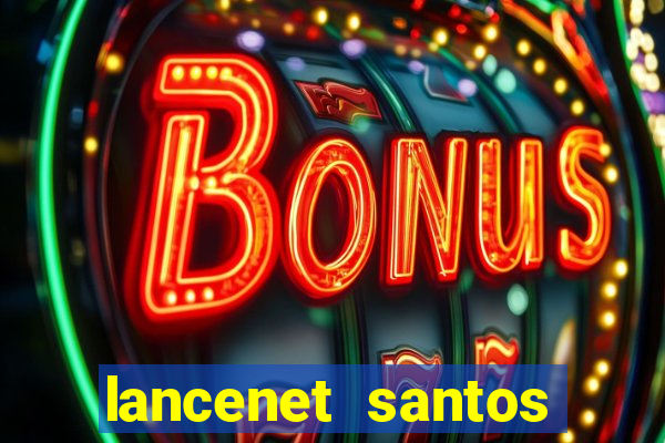 lancenet santos futebol clube