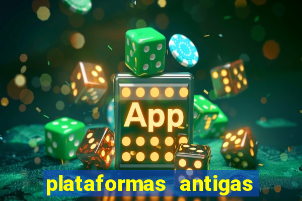 plataformas antigas de jogos slots