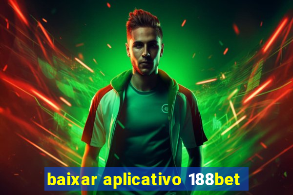 baixar aplicativo 188bet