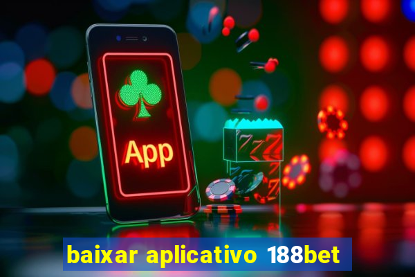 baixar aplicativo 188bet