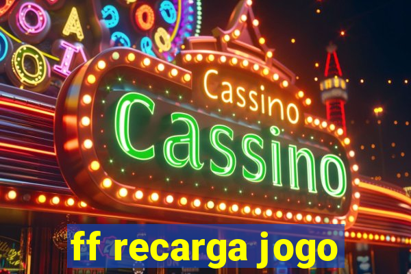 ff recarga jogo