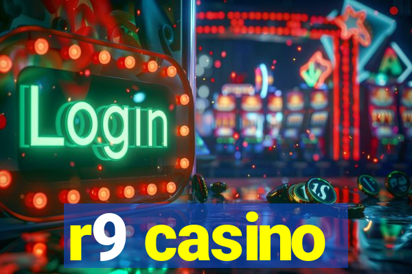 r9 casino