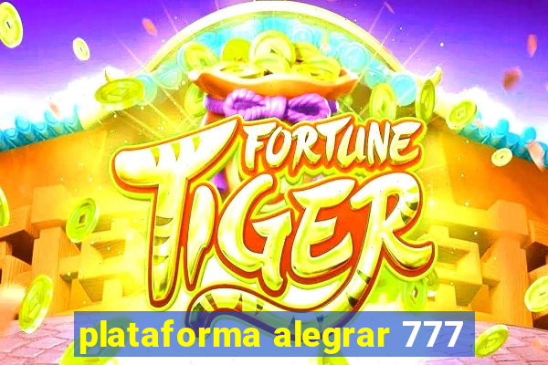 plataforma alegrar 777