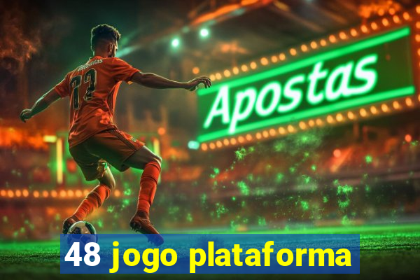 48 jogo plataforma