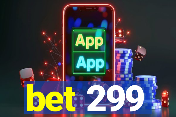 bet 299