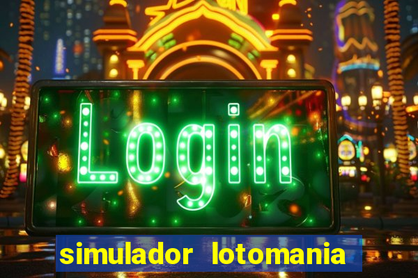 simulador lotomania - lotodicas