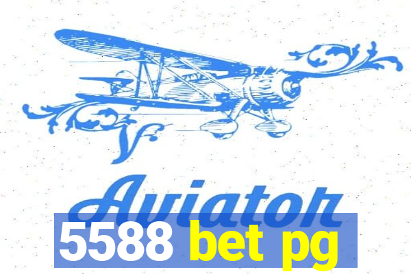 5588 bet pg