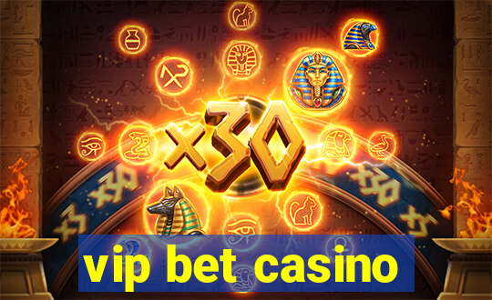 vip bet casino