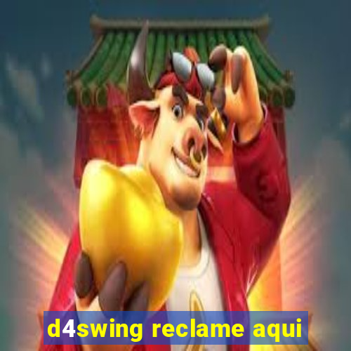 d4swing reclame aqui