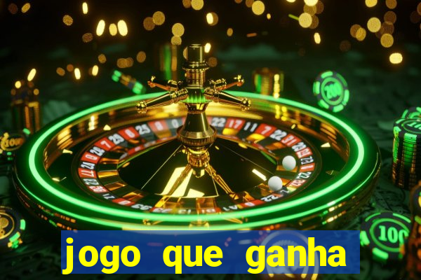 jogo que ganha dinheiro sem colocar dinheiro