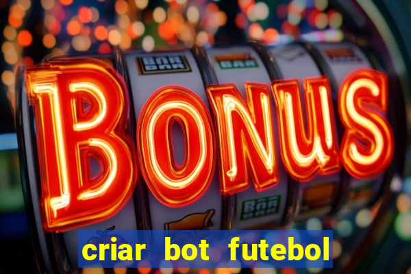 criar bot futebol virtual bet365