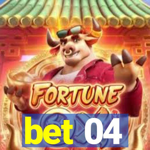 bet 04