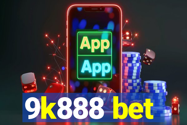 9k888 bet