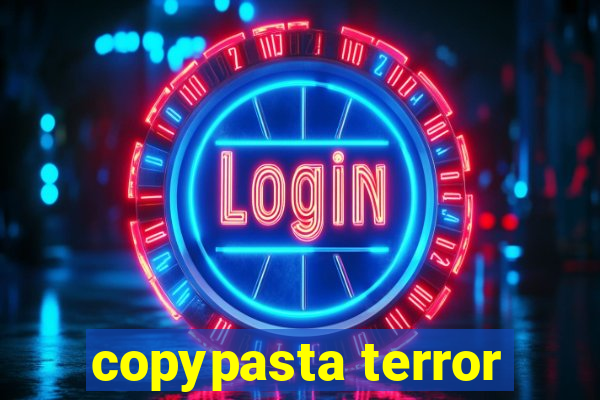 copypasta terror