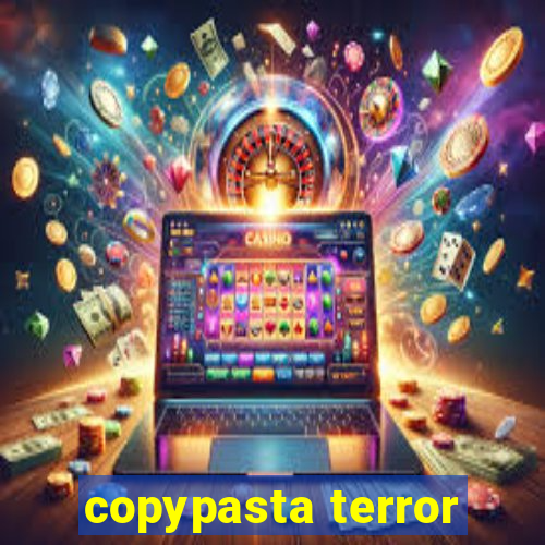 copypasta terror