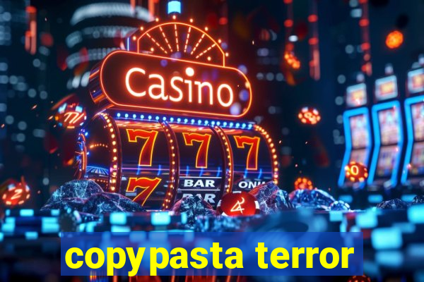 copypasta terror