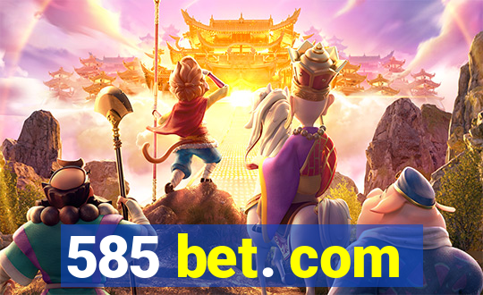 585 bet. com