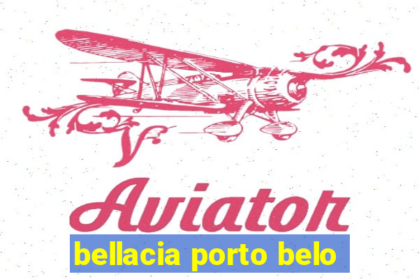 bellacia porto belo