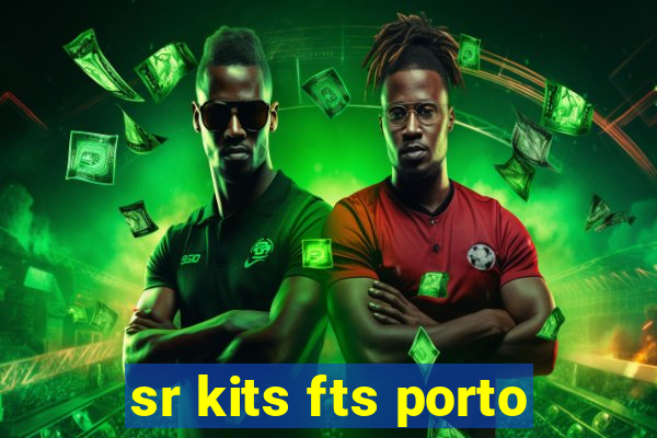 sr kits fts porto