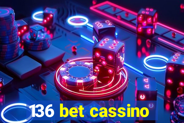 136 bet cassino