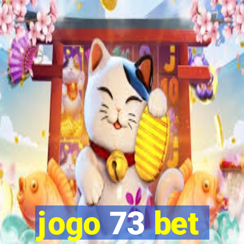 jogo 73 bet