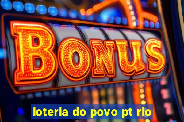 loteria do povo pt rio