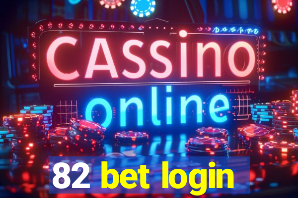 82 bet login