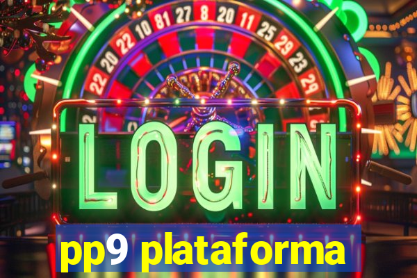 pp9 plataforma