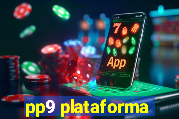 pp9 plataforma