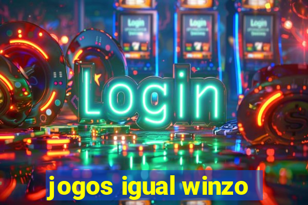 jogos igual winzo