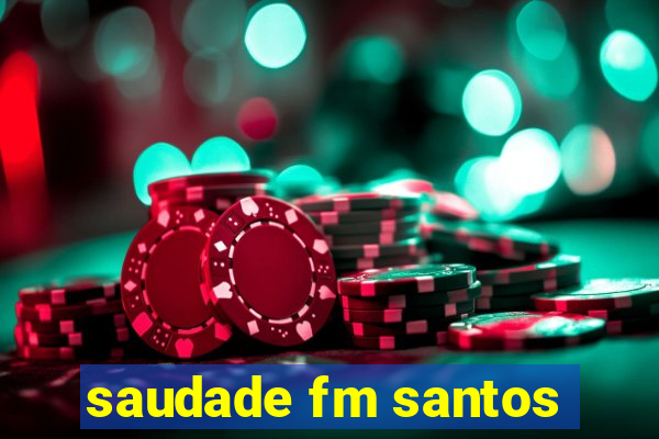 saudade fm santos