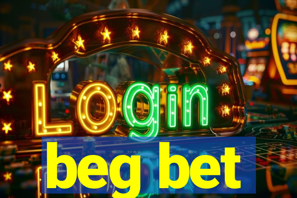 beg bet