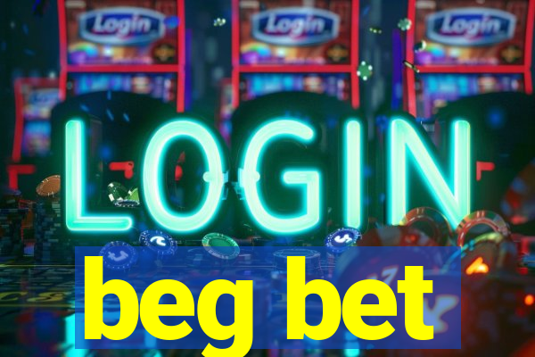 beg bet