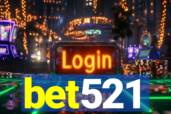 bet521