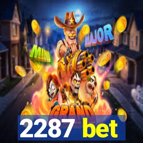 2287 bet