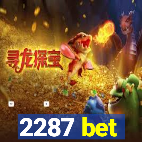 2287 bet