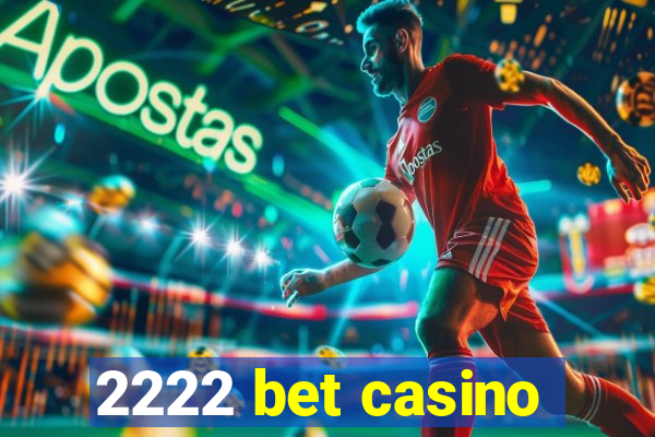 2222 bet casino