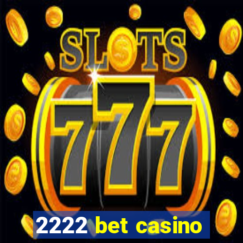 2222 bet casino