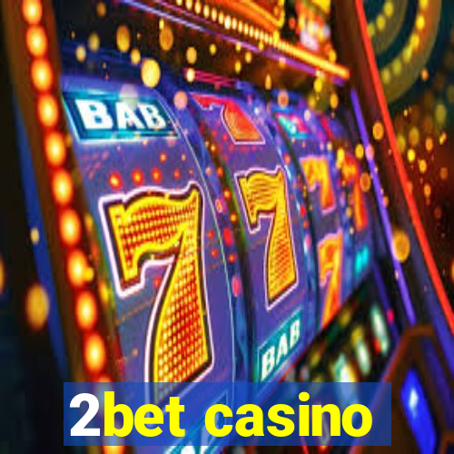 2bet casino