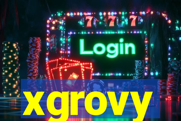 xgrovy