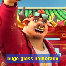 hugo gloss namorado