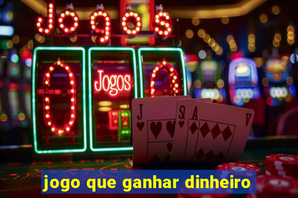 jogo que ganhar dinheiro