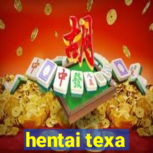 hentai texa