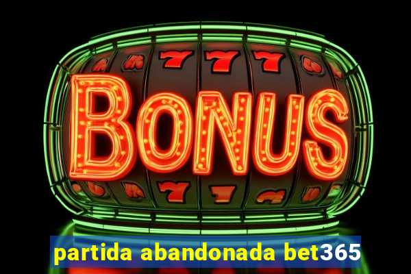 partida abandonada bet365