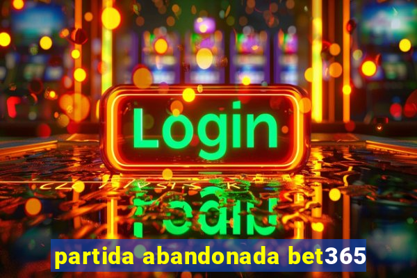 partida abandonada bet365